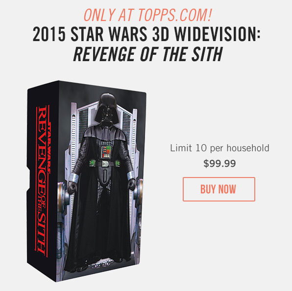 2015-08-18 12_43_57-Only at Topps.com– 2015 Star Wars 3D Widevision_ _Revenge of the Sith - Inbox -