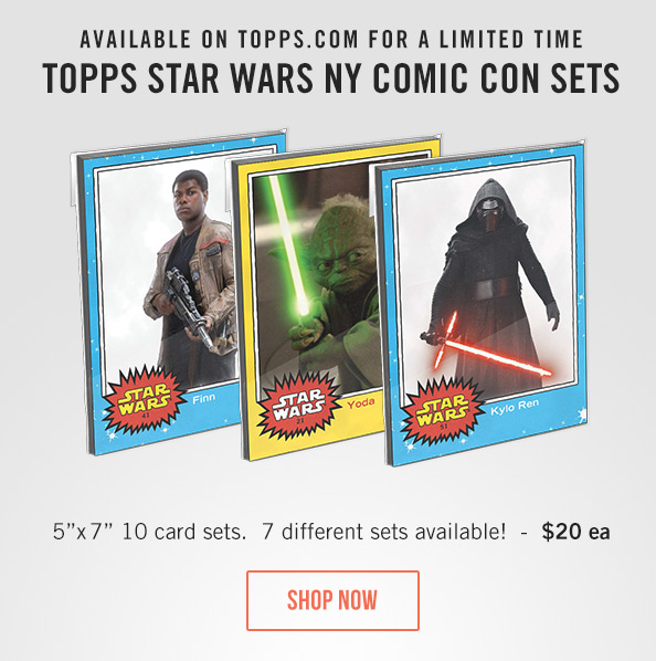 2015-10-16 08_34_40-Limited NY Comic Con Star Wars & GPK sets now on Topps.com! - Inbox - yodasnews@